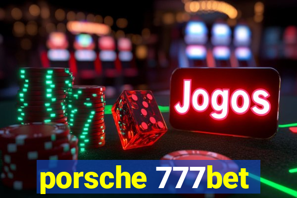 porsche 777bet